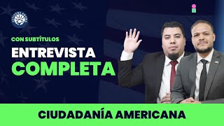 Entrevista completa  Ciudadanía Americana 🇺🇸 [upl. by Lisandra]