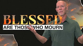 Blessed are those who mourn  Blessed  Mark Moore [upl. by Ecyoj]