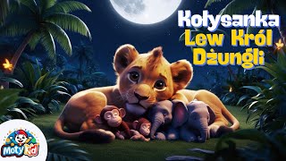 🦁 Lew Król Dżungli – Magiczna Kołysanka dla Dzieci na Dobranoc 💤 [upl. by Gnos]