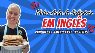 Video Aula de Culinaria em Ingles  Panquecas Americanas Incriveis [upl. by Lekram]