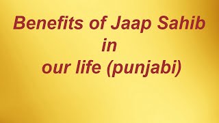 Benefits of Jaap Sahib in our life punjabi [upl. by Bikales412]