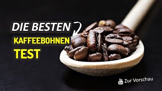 Die Besten Kaffeebohnen Test 2023 [upl. by Ennaylloh]