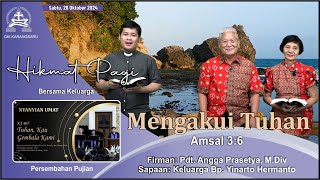 HIKMAT PAGI  Bersama Keluarga  Sabtu 26 Oktober 2024  Pdt Angga Prasetya MDiv [upl. by Mellette488]