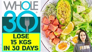 Whole30 Diet  Lose 15 Kgs In 30 Days  Whole30 Diet Meal Plan [upl. by Ungley]