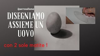 Tutorial Iperrealismo Step by Step Disegniamo Assieme un Uovo [upl. by Anana]