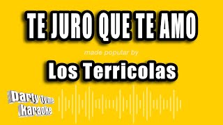 Los Terricolas  Te Juro Que Te Amo Versión Karaoke [upl. by Nils]