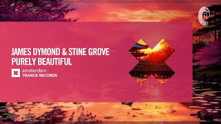 James Dymond amp Stine Grove  Purely Beautiful Amsterdam Trance Extended [upl. by Llennej]