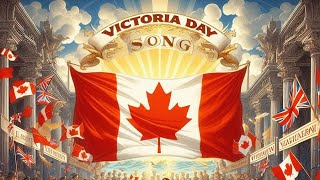 New Victoria Day song [upl. by Ammej957]