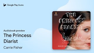 The Princess Diarist by Carrie Fisher · Audiobook preview [upl. by Hamel]