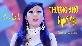 THƯƠNG NHỚ NGƯỜI YÊU  KIM LINH  Sáng tác  GIAO TIÊN  NHẠC VÀNG TRỮ TÌNH [upl. by Penney977]