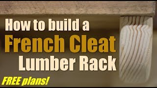 Shop Work How to build a French Cleat Lumber Rack [upl. by Ogata889]