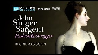 JOHN SINGER SARGENT FASHION amp SWAGGER  OFFICIAL TRAILER  EXHIBITION ON SCREEN [upl. by Peoples]