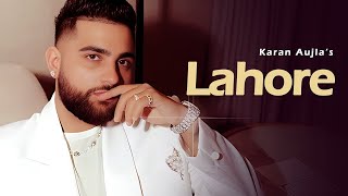 Lahore  Karan Aujla Official Video New EP  Karan Aujla New Song  New Punjabi Song 2024 [upl. by Carbo]