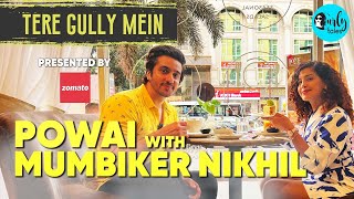 Exploring Powai With MumBIKER Nikhil amp Kamiya Jani  Tere Gully Mein With zomato S3E9 Curly Tales [upl. by Ocsicnarf]