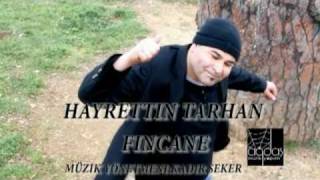 Hayrettin Tarhan FINCANE 2011 HALAY [upl. by Ihtak872]