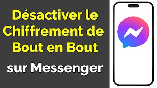 Comment désactiver le chiffrement de bout en bout Messenger [upl. by Nelrah]