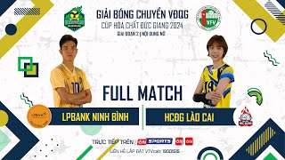 Full Match  LPBANK NINH BÌNH vs HCĐG LÀO CAI  Bảng Nữ  Giải bóng chuyền VĐQG cúp HCĐG 2024 [upl. by Enirehtak334]