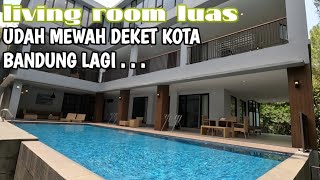 VILLA BESAR TERMEWAH YANG SAYA TEMUIN DI DAGO BANDUNG  DAGO PUNYA YANG KAYA GINI [upl. by Niroht]