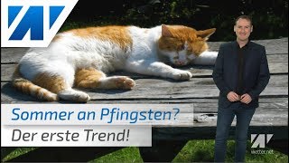 Pfingsten heiß und sonnig Der erste PfingstwetterTrend ist da Mod Dominik Jung [upl. by Nnayrrehs]