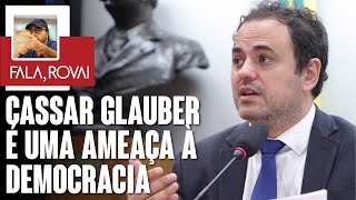 Cassar Glauber é uma ameaça à democracia duas deputadas faltaram na sessão do Conselho de Ética [upl. by Yale]