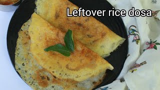 Leftover rice dosa  Leftover rice recipes  Dosa recipe  Instant dosa recipe  Instant breakfast [upl. by Sirrep960]