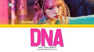 CHOI YENA 최예나 – “DNA” Color Coded Lyrics KanRomSub Ita가사 [upl. by Brewster98]