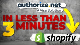 Authorizenet on Shopify in LESS THAN 3 MINUTES [upl. by Dirrej38]