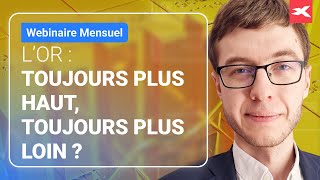 Webinaire Mensuel  Lor  Toujours plus haut toujours plus loin [upl. by Haelhsa]