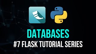 Databases amp SQLAlchemy  Flask Tutorial Series 7 [upl. by Clausen]