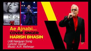 Ae Ajnab  Dil Se  Udit Narayan  Harish Bhasin [upl. by Seagrave]