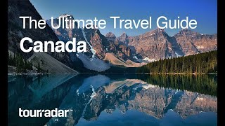 Canada The Ultimate Travel Guide by TourRadar 45 [upl. by Molahs498]