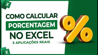 Como Calcular Porcentagem no Excel  5 Aplicações Reais [upl. by Ellenoj]