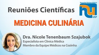 MEDICINA CULINÁRIA EXPERIÊNCIA DOS MÉDICOS NA COZINHA  Dra Nicole Tenenbaum Szajubok [upl. by Leffen]