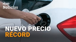 La GASOLINA y el GASÓLEO cada vez MÁS CAROS La de 95 más de 214 €L y el diésel 207€  RTVE [upl. by Tolley538]