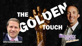 TKR018  The Golden Touch with Florian Grummes on the Kinvestor Report [upl. by Fortin241]