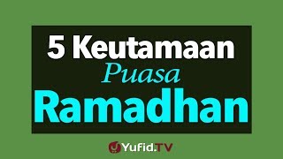 5 Keutamaan Puasa di Bulan Ramadhan [upl. by Stronski]