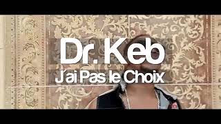 Dr keb jai pas le choix [upl. by Collis]