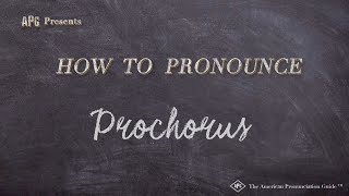 How to Pronounce Prochorus Real Life Examples [upl. by Bumgardner258]