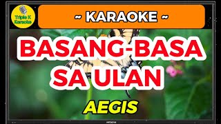 Basangbasa Sa Ulan  AEGIS Karaoke OPM Song With Lyrics [upl. by Kelda586]