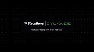 Webinar Stopping Fileless Attacks with BlackBerry Cylance [upl. by Ettenwad605]