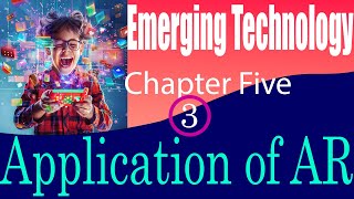 Freshman Emerging Technology Chapter Five part Three Application of AR በአማርኛ [upl. by Llireva]