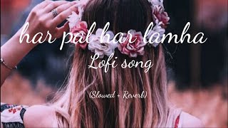 Tu Har Lamha Lyrics  Arijit Singh [upl. by Allegna861]