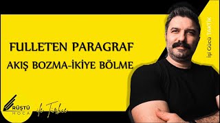 FULLETEN PARAGRAF  Akış Bozmaİkiye Bölme  RÜŞTÜ HOCA [upl. by Madaras972]