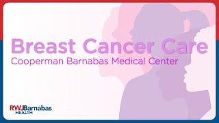 Breast Cancer Care at Cooperman Barnabas Medical Center [upl. by Aihtennek190]