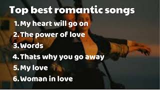 Top 6 best romantic songs of all the time [upl. by Yrrehc222]