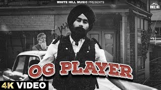 OG Player Official Video Chauhan  Backstager  Latest Punjabi Songs 2024  White Hill Music [upl. by Pretrice181]