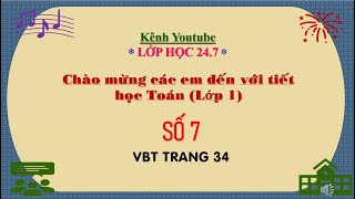 TOÁN BÀI SỐ 7 VBT TRANG 34 SÁCH CTST [upl. by Anchie649]