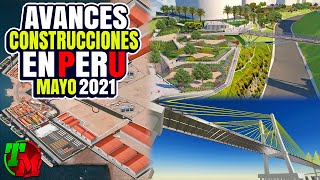 Construcciones en Perú  Avances Mayo de 2021 [upl. by Fillian477]