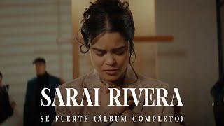 🔴SARAI RIVERA  SE FUERTE ÁLBUM COMPLETO LO MEJOR DE SARAI RIVERA 🔴Suelto [upl. by Thadeus]