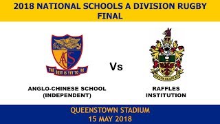 20180515 National Schools A Div Rugby Final  ACSI vs Raffles [upl. by Auqinahs285]